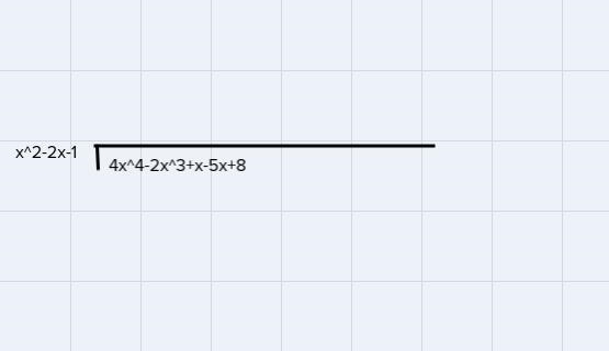 How do I divide: 4x^4 - 2x^3 + x^2 - 5x + 8 by x^2 - 2x - 1, with synthetic division-example-1