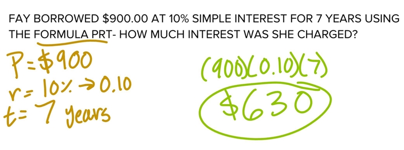 FAY BORROWED $900.00 AT 10% SIMPLE INTEREST FOR 7 YEARS USING THE FORMULA PRT- HOW-example-1