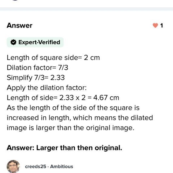 A square with side lengths of 2 cm is dilated by a factor of 73. What is the side-example-1