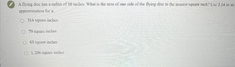 A flying disc has a radius of inches. What is the area of one side of the flying disc-example-1