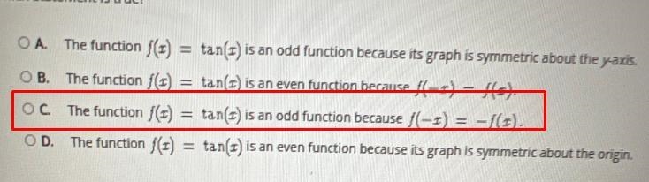 Which statement is true?OA.The function ¡(=) = tan(a) is an odd function because its-example-1