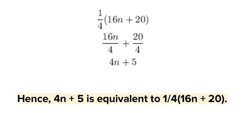 Which expressions are equivalent to 4n+5? Select two correct answers. 5n+4 4n+20 1/4(16n-example-1