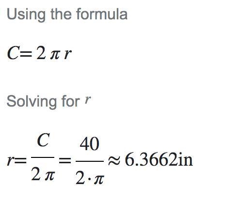 A circle has a circumference of 40 inches. Find its approximate radius.-example-1