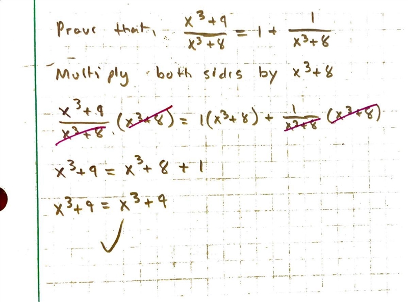 Algebraically prove that x^3 + 9 / x^3+8 = 1 + 1/x^3 +8 , where x ≠ -2-example-1