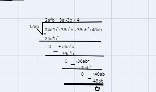 What is the quotient of {24a^4 b^2 + 36a^2 b-36ab^2 +48 ab}÷(12ab)?-example-5