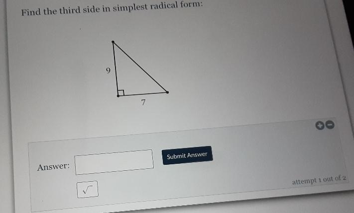 Find the third side in simplest radical form: 9 7-example-1