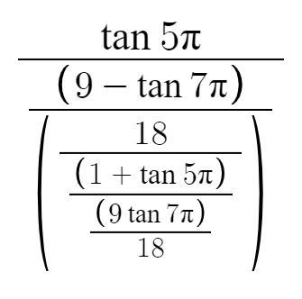 Tan 5 pi / 9- tan 7 pi / 18 / 1+tan 5pi/ 9 tan 7pi/18-example-1