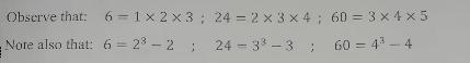 Observe that: 6= 1 X2 X3; 24 = 2 X 3 X 4; 60 = 3 X 4 X 5 - Note also that: 6 = 23 - 2 ; 24 = 33 - 3 ; 60 = 43 - 4 (a-example-1