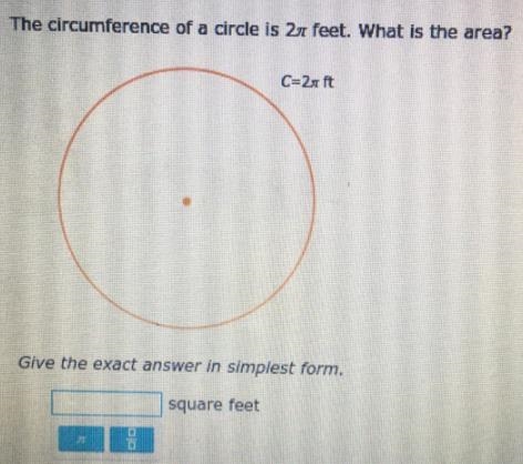 The circumference of a circle is 2pi feet. What is the area?-example-1