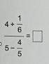 Simplify. 4+ 1 —— 6———— 4 5 - 4 ——- 5-example-1