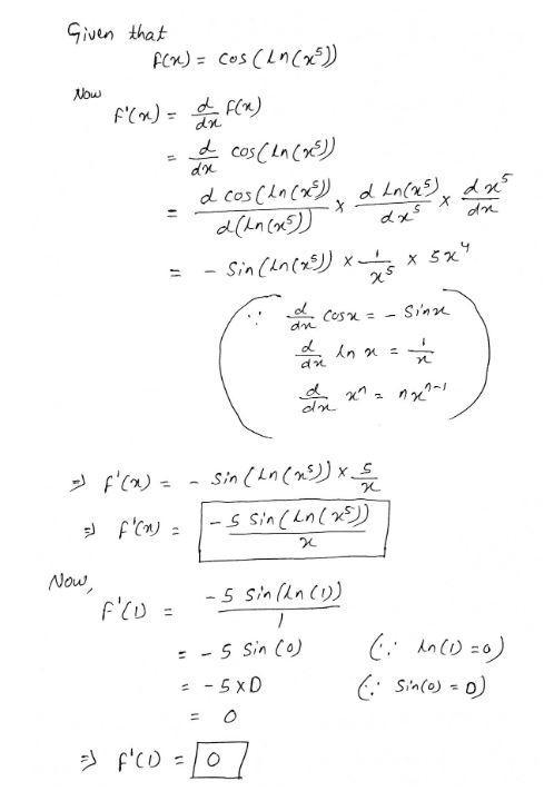 If f(x) = cos(ln(x5)), find f ′(1).-example-1