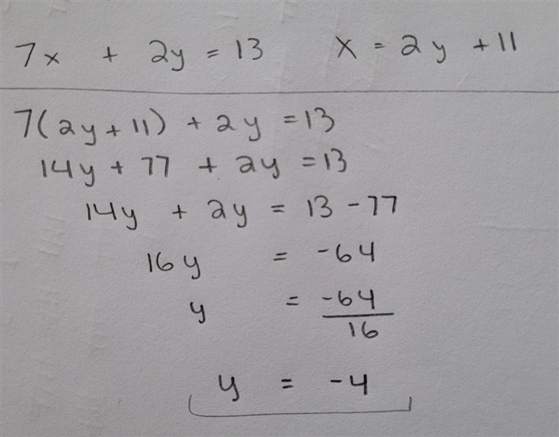 Solve each system by substitution method. X=2y+11 7x+2y=13-example-1