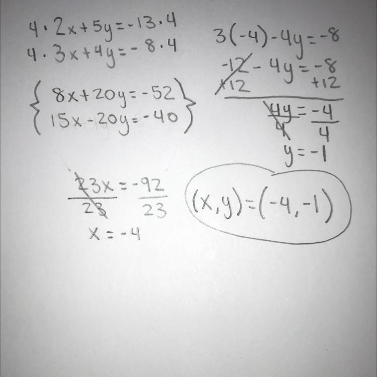 Solve the following: (1 point) 2x + 5y = −13 3x − 4y = −8-example-1