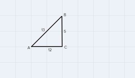 A right triangle has side lengths 5, 12, and 13 as shown below.Use these lengths to-example-1