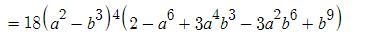 Factor 36(a^2 - b^3)^4 - 18(a^2 - b^3)^7-example-1