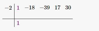 17. Divide using synthetic division.(** - 18xº- - 39x2 +17x +30)+(x+2)+ x + 15x-20x-example-1