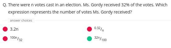 There were n votes cast in an election. Ms. Gordy received 32% of the votes. Which-example-1