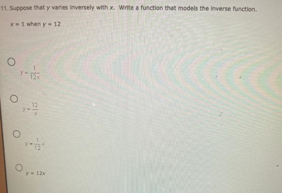 11. Suppose that y varies inversely with x. Write a function that models the inverse-example-1