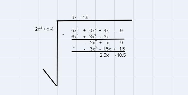 What is the first term in the quotient when dividing these polynomials? 6x^3+4x-9/ 2x-example-1