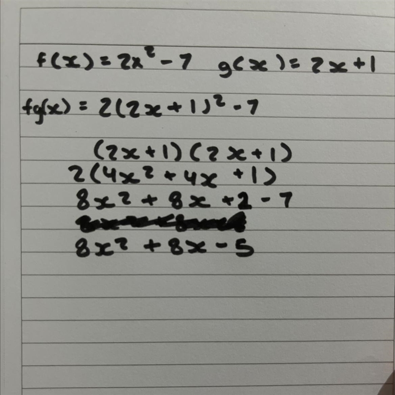 If f(x)=2x^2-7 and g(x)=2x+1, evaluate f(g(x))-example-1