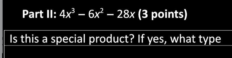 4x3 − 6x2 − 28x Is this a special product? If yes, what type-example-1