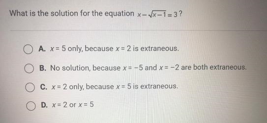 What is the solution for the equation x-fx-1=3?A. X = 5 only, because x = 2 is extraneous-example-1