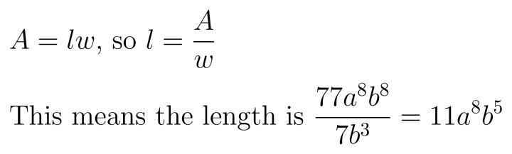 Find the missing length of a rectangle with a width of 7b^3 and an area of 77a^8b-example-1