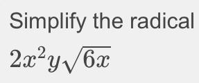 #7:Write the expression in simplest radical form. V24x5y2-example-1