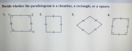 Decide whether the parallelogram is a rhombus, a rectangle, or a square. 1. F 2. 3. 4. ET-example-1