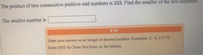 The product of two consecutive positive odd numbers is 323. Find the smaller of the-example-1