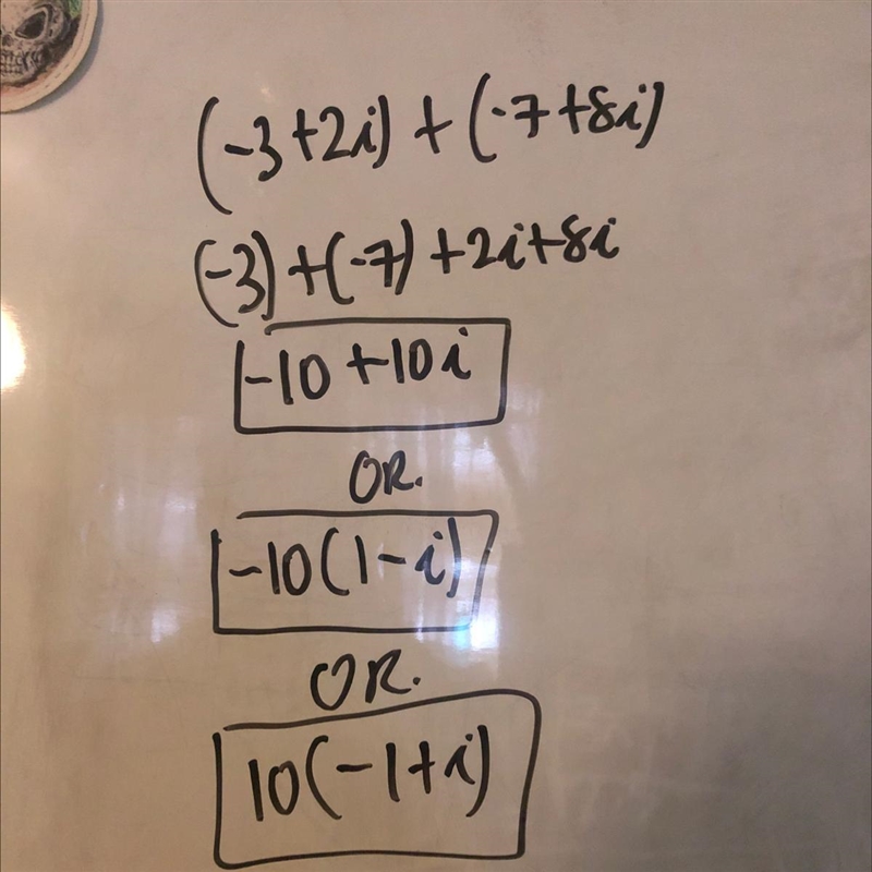 For i = √-1, which of the following is equal to (-3+2i) + (-7+8i)?​-example-1