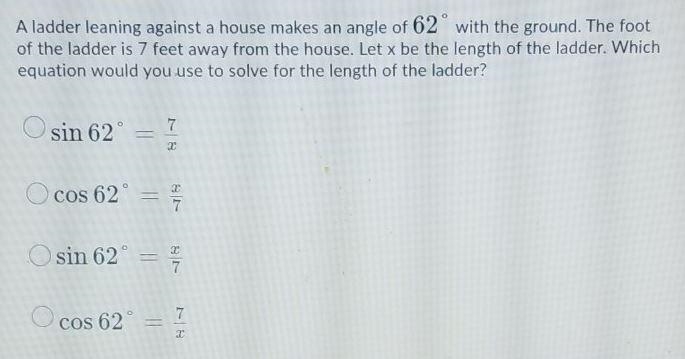 Witch equation would you use to solve the length of the ladder-example-1