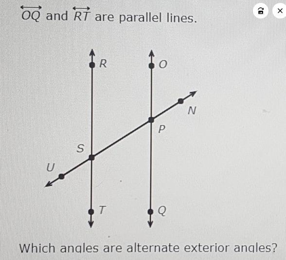 OQ and RT are parallel lines.Which angles are alternate exterior angles?Options:a-example-1