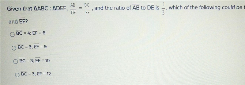 Given that AABC: ADEF, MB and the ratio of AB LO DE Which of the following could be-example-1