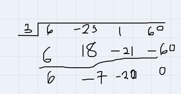 8. Factor ()=63−252++60 completely given that x=3 is a zero of p(x). Use only the-example-1