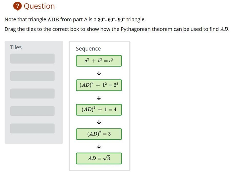 QuestionNote that triangle ADB from part A is a 30°-60°-90° triangle.Drag the tiles-example-1