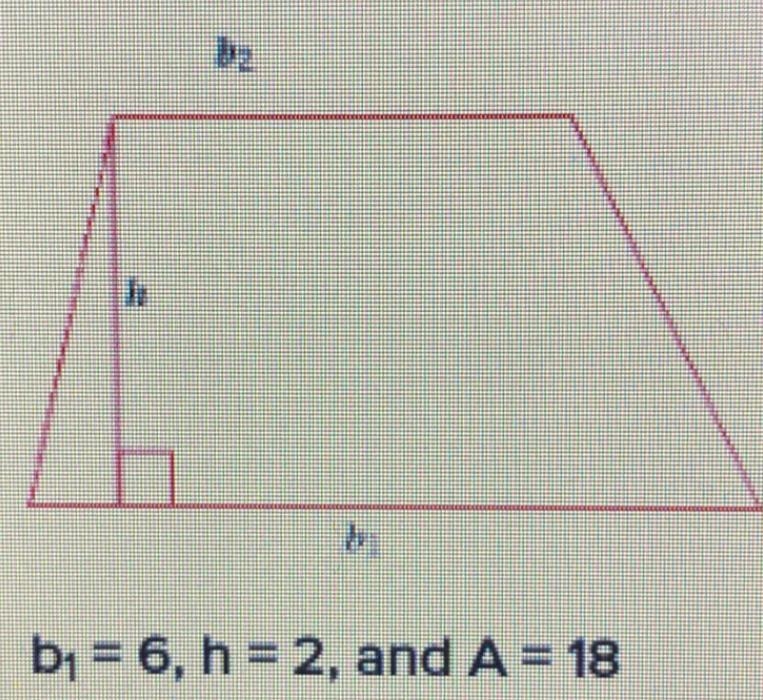 B1 = 6, h = 2, A = 18 b2= ?A. 12B. 1.5C. 6-example-1