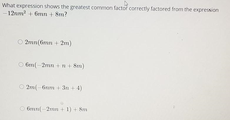 What expression shows the greatest common factor correctly factored from the expression-example-1