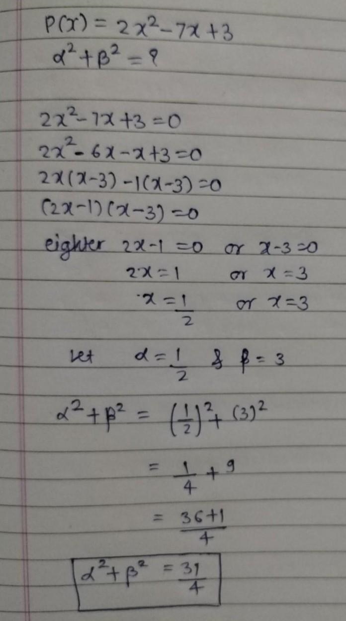 If alpha and beta are zeroes of the polynomial p(x) = 2x^2 - 7x + 3 , find the value-example-1