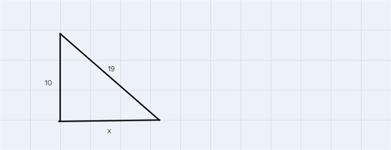 Find x..in a right triangle ️ with a height of 10 and hypotenuse of 19-example-1