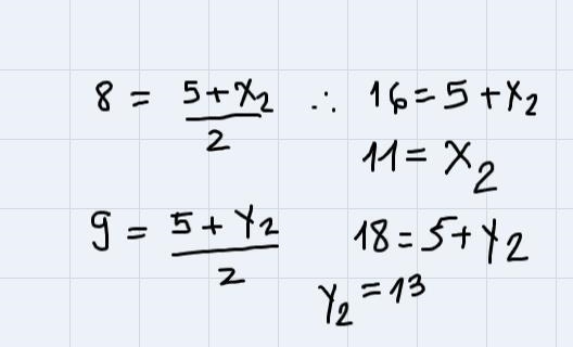 The midpoint of AB M (8,9). One endpoint is A (5,5). Find the coordinates of endpoint-example-1