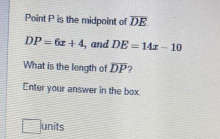 Point P is the midpoint of DE.DP=60 +4, and DE=141 - 10What is the length of DP?Enter-example-1