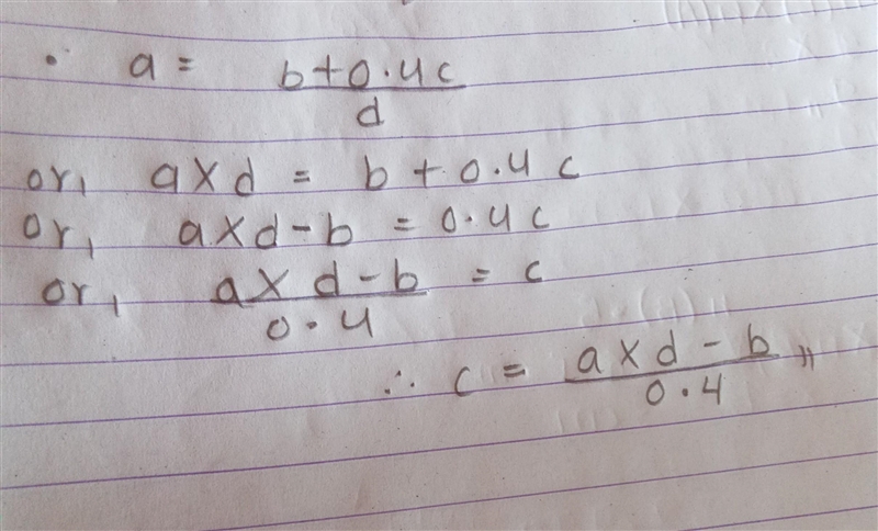 If a= (b+ 0.4c)/d what does c equal?-example-1