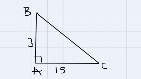 What is the length of BC in the right triangle below? B 3 A 15 C-example-1