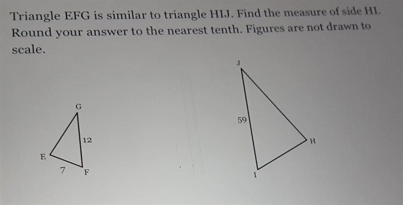 Triangle EFG is similar to triangle HIJ. Find the measure of side HI. Round your answer-example-1