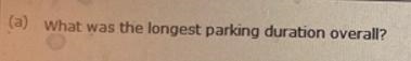 Managers of a sports arena’s parking garage keep track of the duration of time customers-example-1