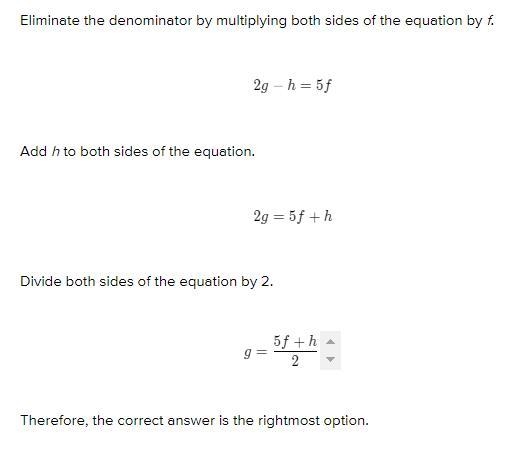 Solve for g:2g - h= 5f(2.5+h)fg=1f(5+h)/2(5f+h) / 2MORZoom inO0nouloUS 11:36-example-1