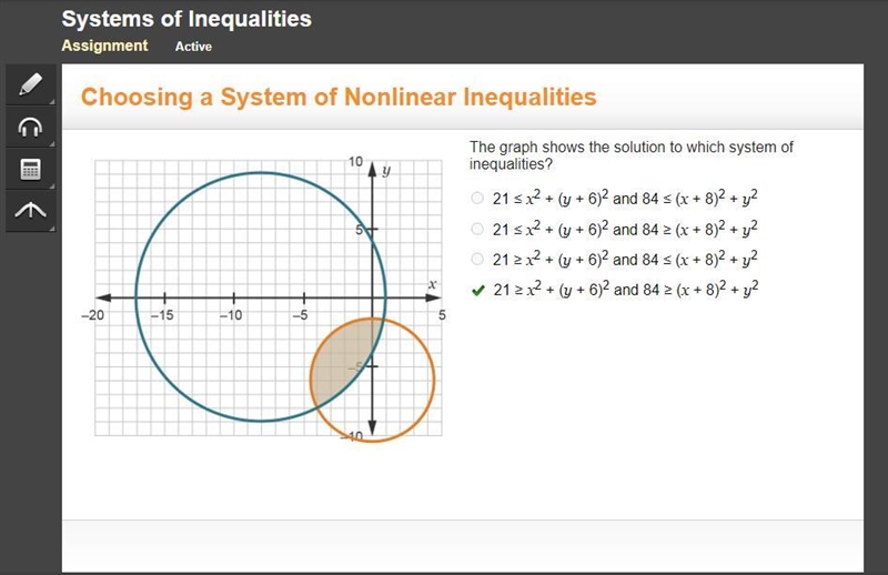 The graph shows the solution to which system of inequalities? 21 ≤ x2 + (y + 6)2 and-example-1