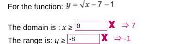 For the function: y = Sqrt X-7-1 The domain is : x > = The range is: y > =-example-1