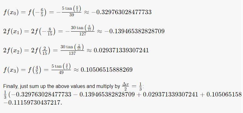 Use the Trapezoidal Rule to approximate ∫0.8−1.2tanxx+9dx using n=3. Round your answer-example-2